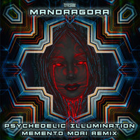 mandragora - Psychedelic Illumination ((Memento Mori Remix))