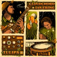 Cloudchord and Ian Ewing - Tulips