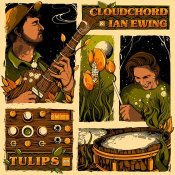 Cloudchord and Ian Ewing - Tulips