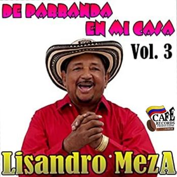 Lisandro Meza - De Parranda en Mi Casa,Vol.3