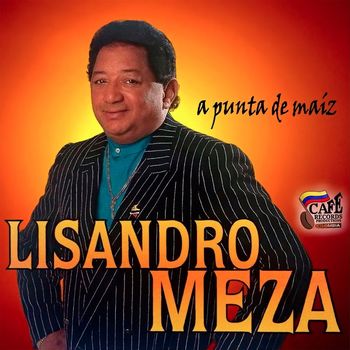 Lisandro Meza - Apunta De Maiz 