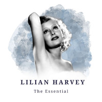 Lilian Harvey - Lilian Harvey - The Essential