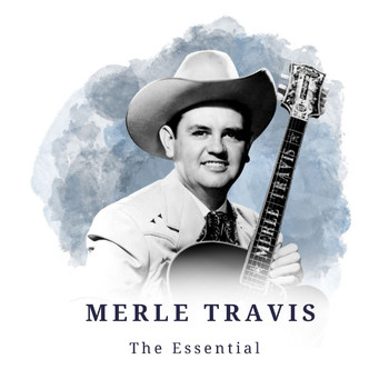 Merle Travis - Merle Travis - The Essential