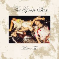 The Goon Sax - Mirror II (Deluxe Edition)