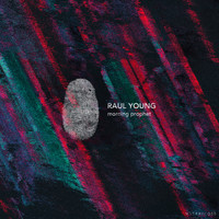 Raul Young - Morning Prophet EP