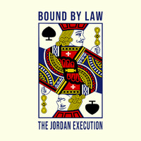 Bound by Law - The Jordan Execution