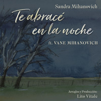 Sandra Mihanovich - Te Abracé en la Noche