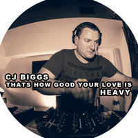 CJBiggs - Thats How Good Your Love Is
