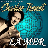 Charles Trenet - La Mer (Remastered)