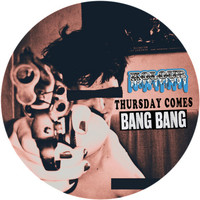 Bang Bang - Thursday Comes