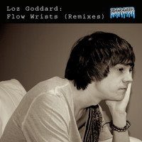 Loz Goddard - Flow Wrists Remixes