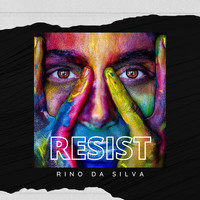 Rino da Silva - Resist
