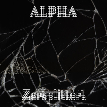 Alpha - Zersplittert
