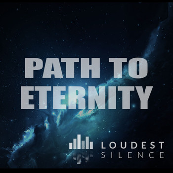 Loudest Silence - Path to Eternity