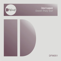 Javi Lopez - Down They Get