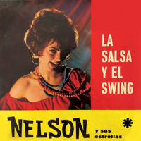 Nelson y Sus Estrellas - La Salsa y el Swing
