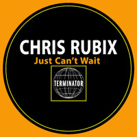 Chris Rubix - Just Can't Wait