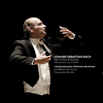 Consensus Vocalis & The Netherlands Symphony Orchestra - Matthäus Passion