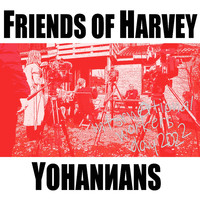 Yohannans - Friends of Harvey (Explicit)