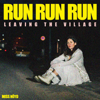 Miss Nöyd - Run, Run, Run (Leaving the Village)