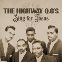The Highway Q.C.'s - Sing for Jesus