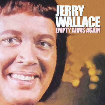 JERRY WALLACE - Empty Arms Again