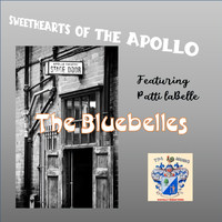 Patti Labelle and The Bluebelles - Sweethearts of the Apollo