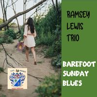 Ramsey Lewis Trio - Barefoot Sunday Blues