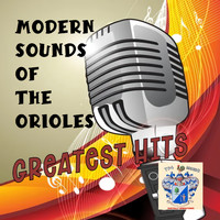 Orioles - Modern Sounds of the Orioles Greatest Hits