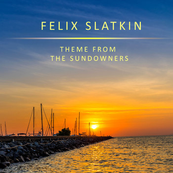 Felix Slatkin - Theme from The Sundowners
