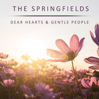 The Springfields - Dear Hearts & Gentle People