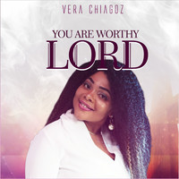 Vera Chiagoz - You Are Worthy Lord
