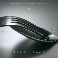 Dinner Jazz Bossa Nova - Excellence