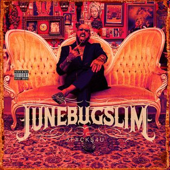 Junebug Slim - 2F#CKS4U (Explicit)