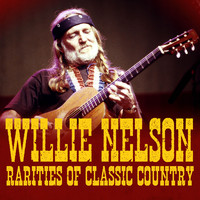 Willie Nelson - Rarities Of Classic Country (Deluxe Edition)