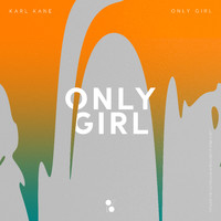 KARL KANE - Only Girl