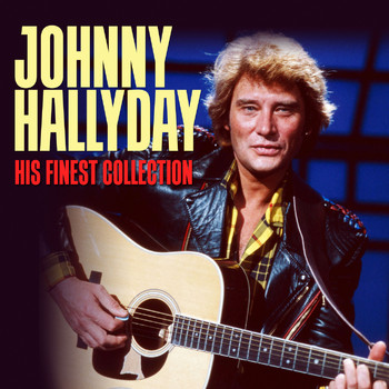 Johnny Hallyday - His Finest Collection (Digitally Remastered)