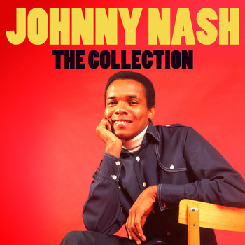 Johnny Nash - The Collection (Digitally Remastered Deluxe Edition)