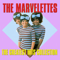 The Marvelettes - The Greatest Hits Collection (Digitally Remastered)