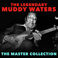 Muddy Waters - The Master Collection (Digitallty  Remastered)