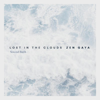 Zen Gaya - Lost in the Clouds (Sound Bath)