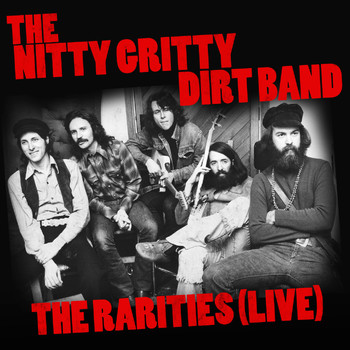 The Nitty Gritty Dirt Band - The Nitty Gritty Dirt Band The Rarities (Live)
