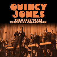Quincy Jones - The Early Years Essential Collection (Digitally Remastered)