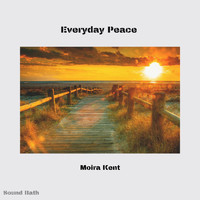 Moira Kent - Everyday Peace (Sound Bath)