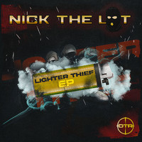 Nick The Lot - Lighter Thief EP