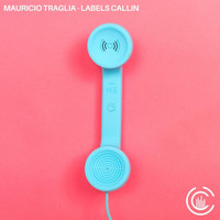 Mauricio Traglia - Labels Callin (Explicit)