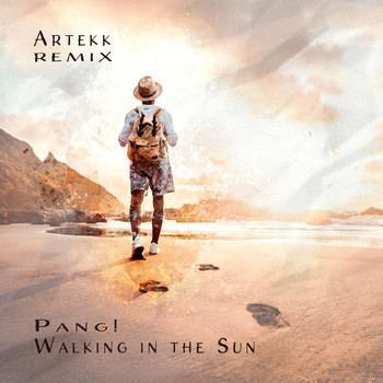 PANG! - Walking in the Sun (ARTEKK Remix)