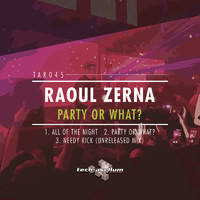 Raoul Zerna - Party or What?