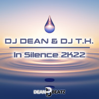 DJ Dean & DJ T.H. - In Silence 2K22