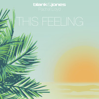 Blank & Jones feat. Rachel Lloyd - This Feeling